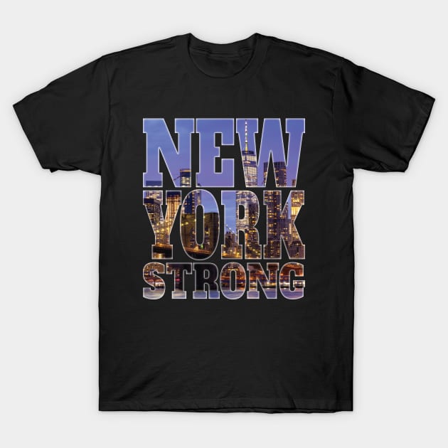 New York Strong – New York City NYC GIFTS T-Shirt by Envision Styles